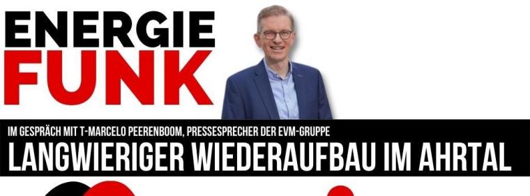 Energie & Management > E&M-Podcast - Neue Energie nach der Flut im Ahrtal