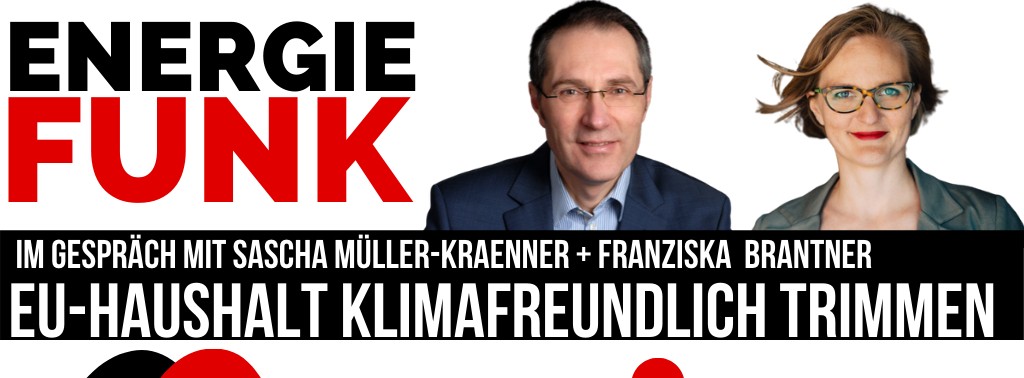 Energie & Management > E&M-Podcast - EU-Haushalt auf klimafreundlich trimmen