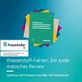Energie & Management > Wasserstoff - Fraunhofer-Studie bündelt Fakten zum H2-Einsatz